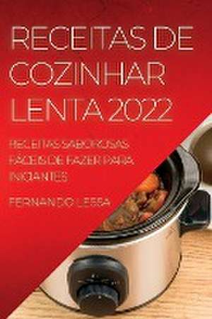 RECEITAS DE COZINHAR LENTA 2022 de Fernando Lessa