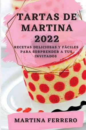 TARTAS DE MARTINA 2022 de Martina Ferrero