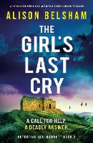 The Girl's Last Cry de Alison Belsham