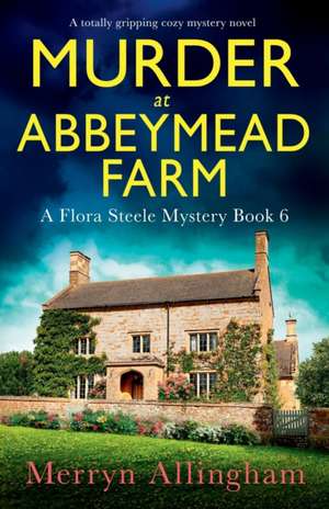 Murder at Abbeymead Farm de Merryn Allingham