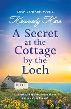 A Secret at the Cottage by the Loch de Kennedy Kerr