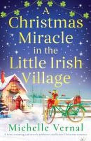 A Christmas Miracle in the Little Irish Village de Michelle Vernal