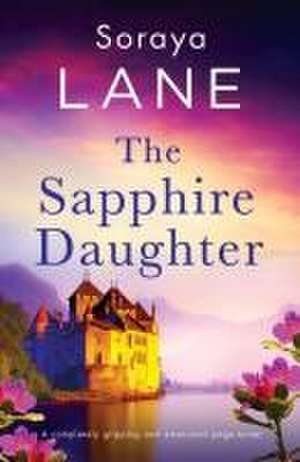 The Sapphire Daughter de Soraya Lane