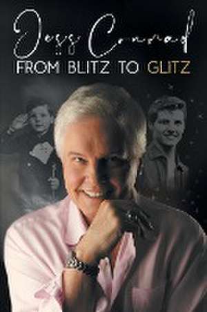 From Blitz to Glitz de Jess Conrad