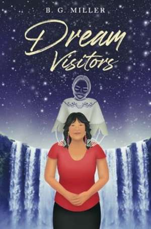 Dream Visitors de B. G. Miller