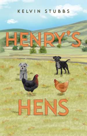 Henry's Hens de Kelvin Stubbs