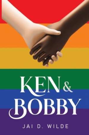 Ken & Bobby de Jai D. Wilde