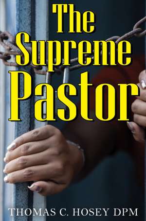 Supreme Pastor de Thomas C. Hosey DPM