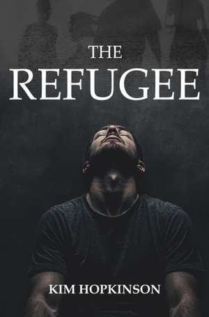 The Refugee de Kim Hopkinson