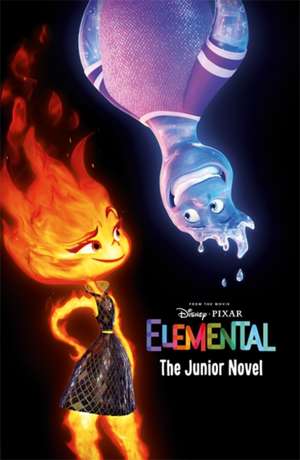 Disney Pixar Elemental: The Junior Novel de Walt Disney