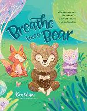 Breathe Like a Bear de Kira Wiley