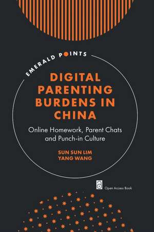 Digital Parenting Burdens in China de Yang (National University of SingaporeSingapore) Wang