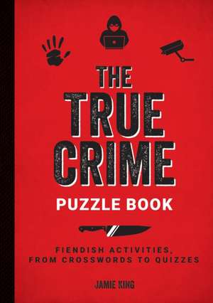 True Crime Puzzle Book de Jamie King