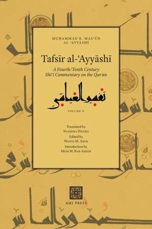 Tafs&#299;r al-&#703;Ayy&#257;sh&#299;: A Fourth/Tenth Century Sh&#299;&#703;&#299; Commentary on the Qur&#702;an (Volume 2) de Al-&