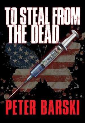 To Steal from the Dead de Peter Barski