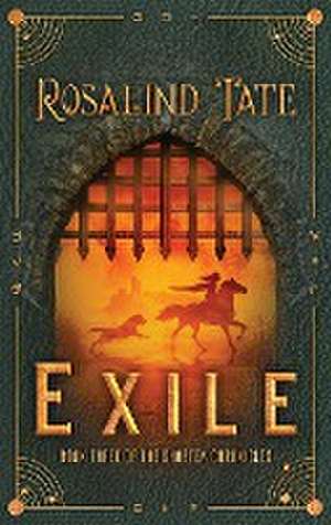 Exile de Rosalind Tate