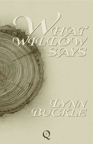 What Willow Says de Lynn Buckle