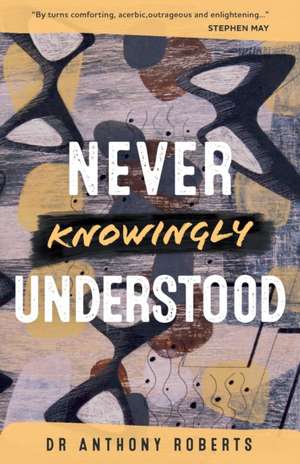 Never Knowingly Understood de Anthony Roberts