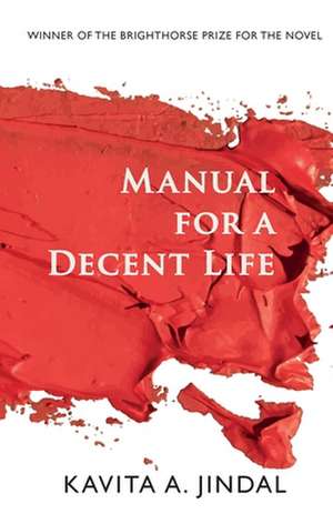 Manual for a Decent Life de Kavita A. Jindal