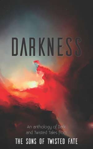 Darkness: An Anthology of Dark and Twisted Tales de Gareth Clegg