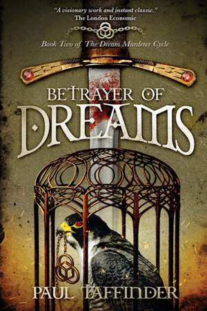 Betrayer Of Dreams de Paul Taffinder