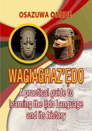 Wagiaghaz'Edo de Osazuwa Omede