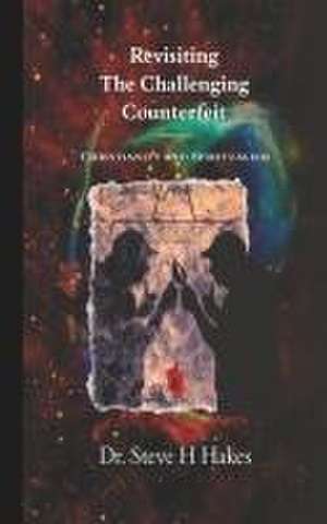 Revisiting 'The Challenging Counterfeit' de Steve H Hakes