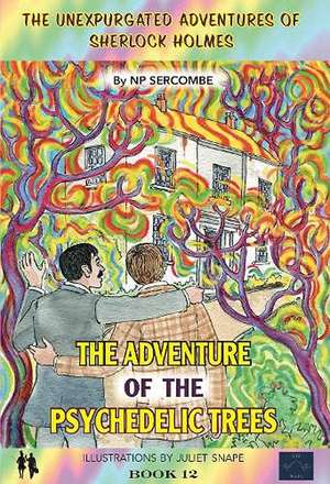 The Adventure of the Psychedelic Trees de NP Sercombe