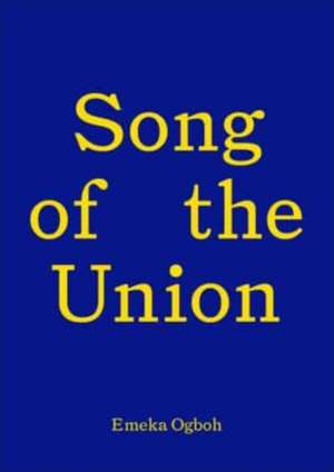 Song of the Union: Emeka Ogboh de Emeka Ogboh