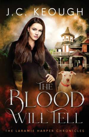 The Blood Will Tell de J. C. Keough