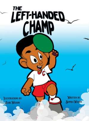 The Left-Handed Champ (Hardback) de Sophia Wilson