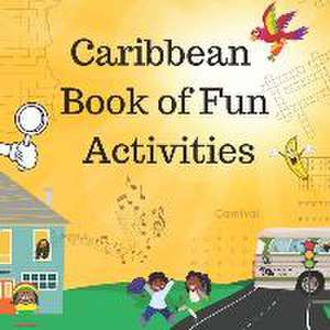 Caribbean Book of Fun Activities: Includes puzzles, hink pinks, comprehension tasks, code breakers and much more! de Nikhita Jaya