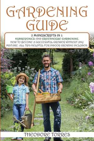 Gardening guide de Theodore Torres