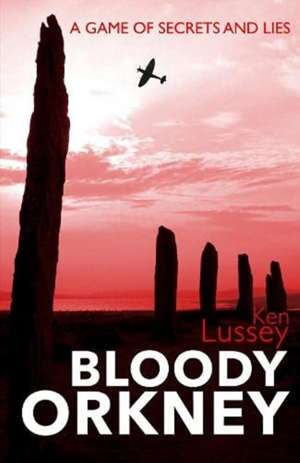 Bloody Orkney de Ken Lussey