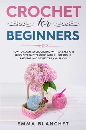 Crochet for Beginners de Emma Blanchet