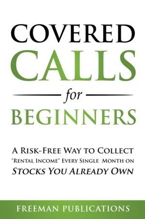 Covered Calls for Beginners de Freeman Publications