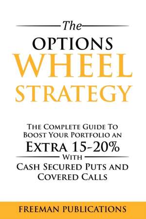 The Options Wheel Strategy de Freeman Publications