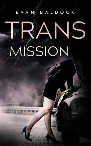 Trans Mission de Evan Baldock