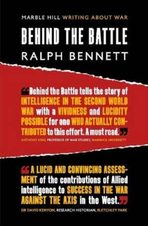 BEHIND THE BATTLE de Ralph Bennett