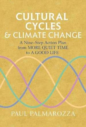 Cultural Cycles & Climate Change de Paul Palmarozza