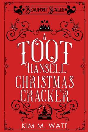 A Toot Hansell Christmas Cracker de Kim M. Watt