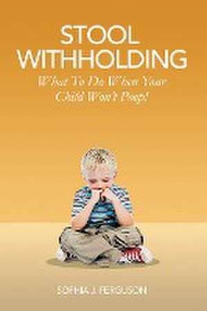 Stool Withholding de Sophia J. Ferguson