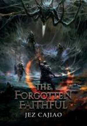 The Forgotten Faithful de Jez Cajiao