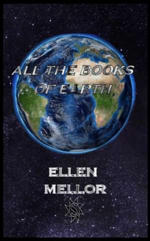 All The Books of Earth de Ellen Mellor