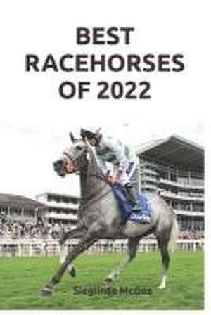 Best Racehorses of 2022 de Sieglinde Mcgee