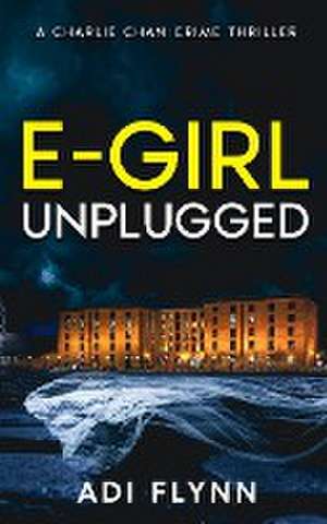 E-Girl Unplugged de Adi Flynn