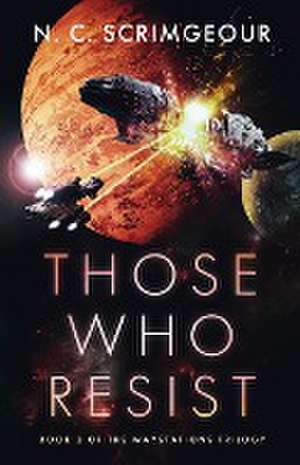 Those Who Resist de N. C. Scrimgeour