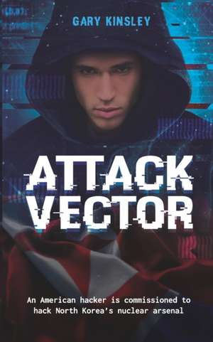 Attack Vector de Gary Ivan Kinsley