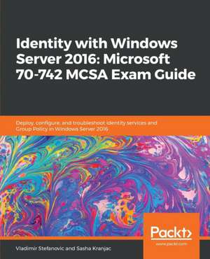 Identity with Windows Server 2016 de Vladimir Stefanovic