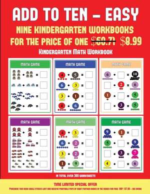 Kindergarten Math Workbook (Add to Ten - Easy) de James Manning